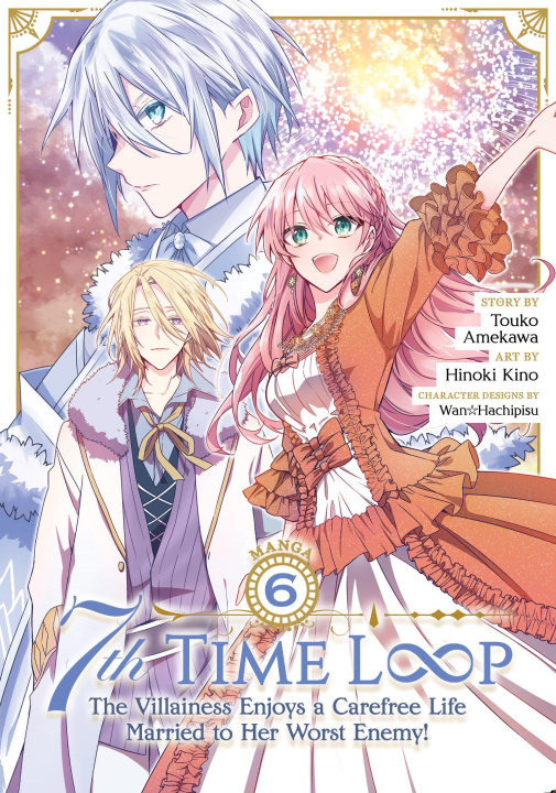 Knjiga 7th Time Loop: The Villainess Enjoys a Carefree Life Married to Her Worst Enemy! (Manga) Vol. 6 Hinoki Kino