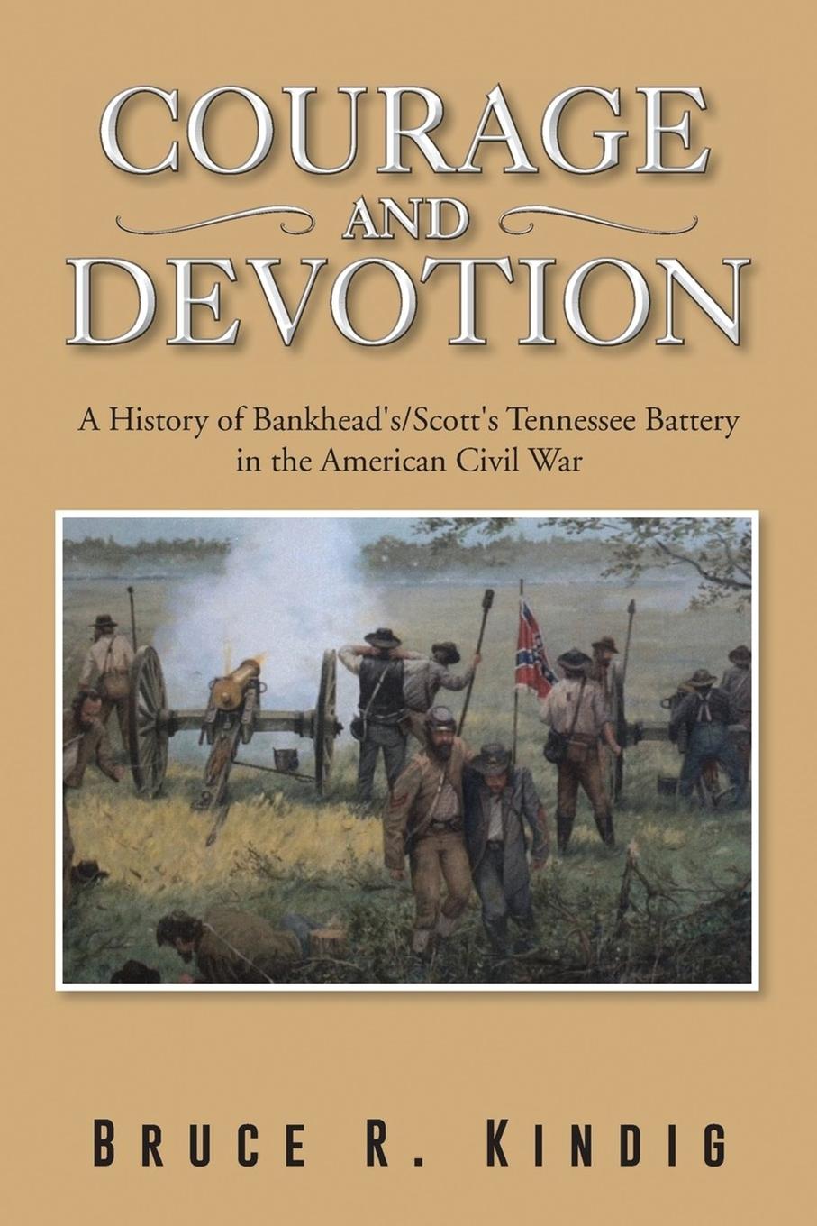 Knjiga Courage and Devotion Bruce R. Kindig