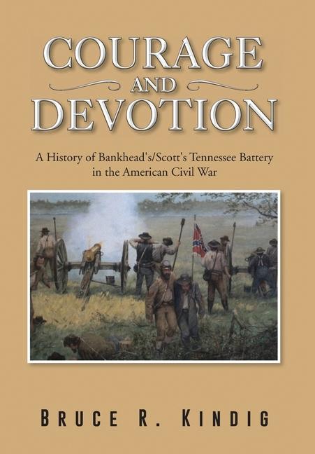 Knjiga Courage and Devotion Bruce R. Kindig