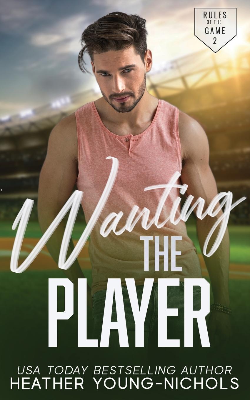Book Wanting the Player Heather Young-Nichols