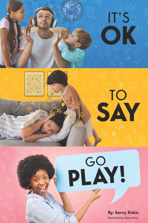 Knjiga It's OK To Say Go Play Elaine Kiskis