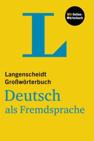 Könyv Langenscheidt Großwörterbuch Deutsch als Fremdsprache, m.  Buch, m.  Online-Zugang 