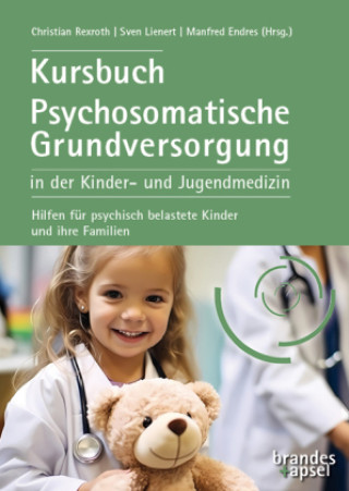 Carte Kursbuch Psychosomatische Grundversorgung in der Kinder- und Jugendmedizin Christian Rexroth