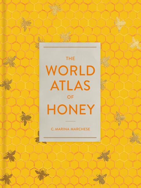 Book The World Atlas of Honey C. Marina Marchese