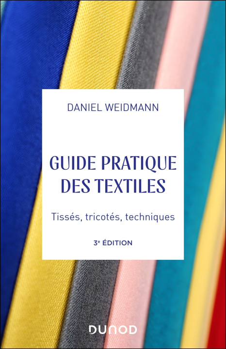 Knjiga Guide pratique des textiles - 3e éd. Daniel Weidmann