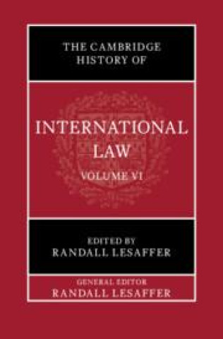 Kniha The Cambridge History of International Law: Volume 6, International Law in Early Modern Europe 