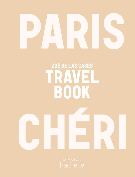 Kniha Paris Chéri - Travel Book Zoé de Las Cases