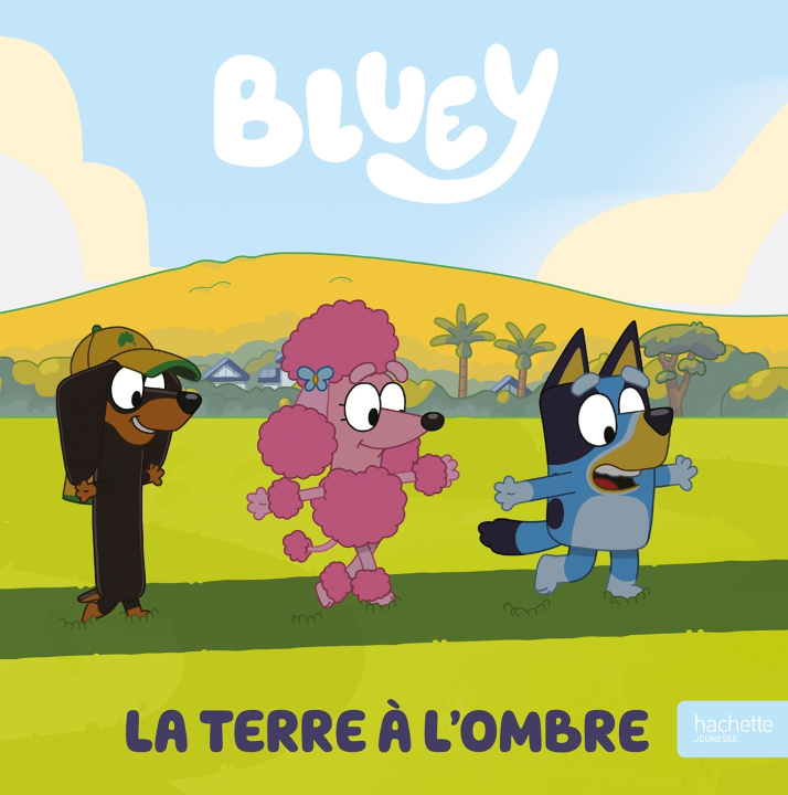 Knjiga Bluey - La Terre à l'ombre BBC Studios - Ladybird Books Ltd