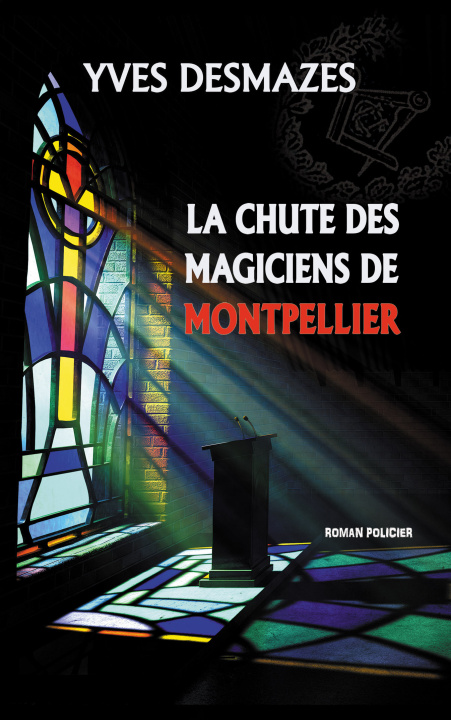 Βιβλίο La chute des magiciens de Montpellier (poche) Desmazes