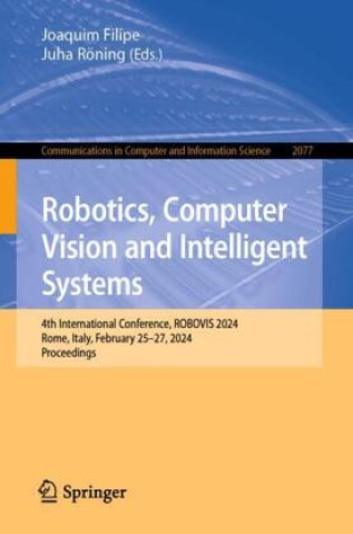 Knjiga Robotics, Computer Vision and Intelligent Systems Joaquim Filipe