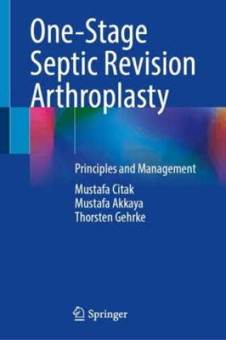 Kniha One-Stage Septic Revision Arthroplasty Mustafa Citak