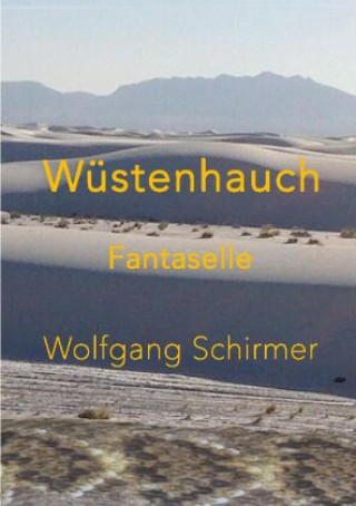 Knjiga Wüstenhauch Wolfgang Schirmer
