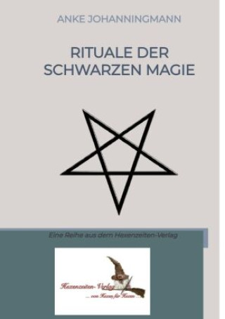 Könyv Rituale der Schwarzen Magie Anke Johanningmann
