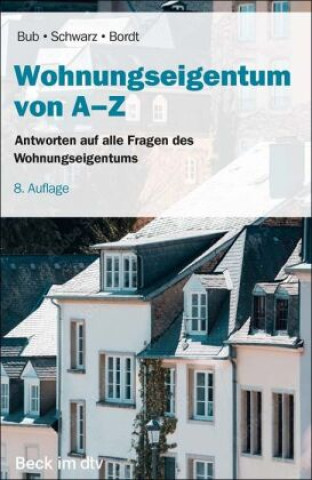 Книга Wohnungseigentum von A-Z Wolf-Rüdiger Bub