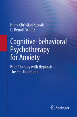 Carte Cognitive-behavioral Psychotherapy for Anxiety Hans-Christian Kossak