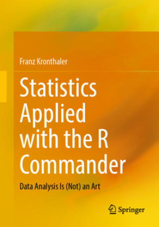 Knjiga Statistics Applied with the R Commander Franz Kronthaler