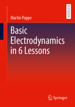 Knjiga Basic Electrodynamics in 6 Lessons Martin Poppe
