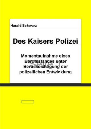 Knjiga Des Kaisers Polizei Harald Schwarz
