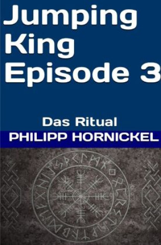 Book Jumping King Episode 3 Das Ritual Philipp Hornickel