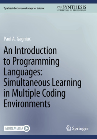 Knjiga An Introduction to Programming Languages: Simultaneous Learning in Multiple Coding Environments Paul A. Gagniuc