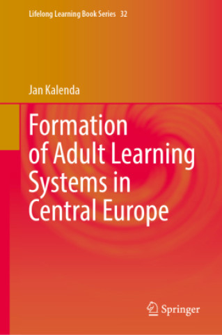 Kniha Formation of Adult Learning Systems in Central Europe Jan Kalenda