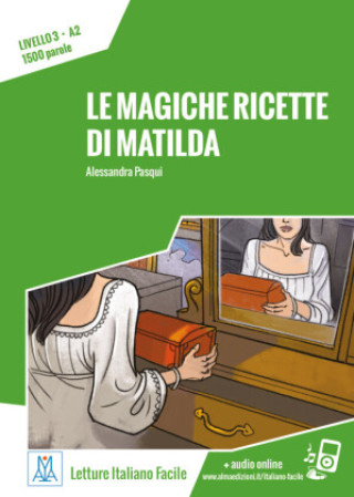 Kniha Le magiche ricette di Matilda Alessandra Pasqui