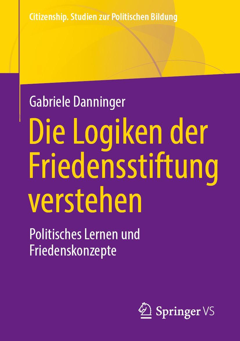 Książka Die Logiken der Friedensstiftung verstehen Gabriele Danninger