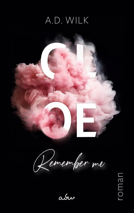 Knjiga CLOE. Remember me. A. D. Wilk