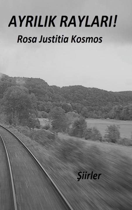 Knjiga AYRILIK RAYLARI Rosa Justitia Kosmos
