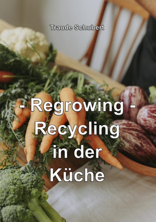 Knjiga Regrowing Traude Schubert