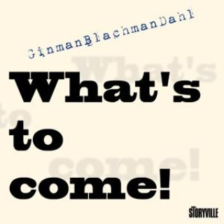 Audio What's to Come! Lennart Ginman