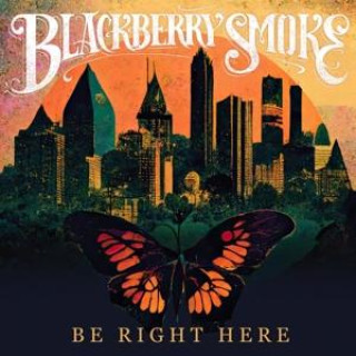 Zvok Be Right Here Blackberry Smoke