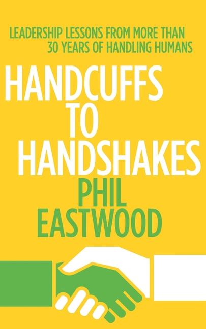 Boek Handcuffs to Handshakes Phil Eastwood