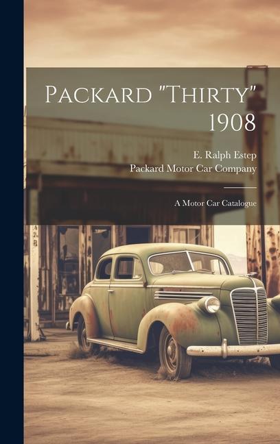 Knjiga Packard "thirty" 1908 E. Ralph Estep