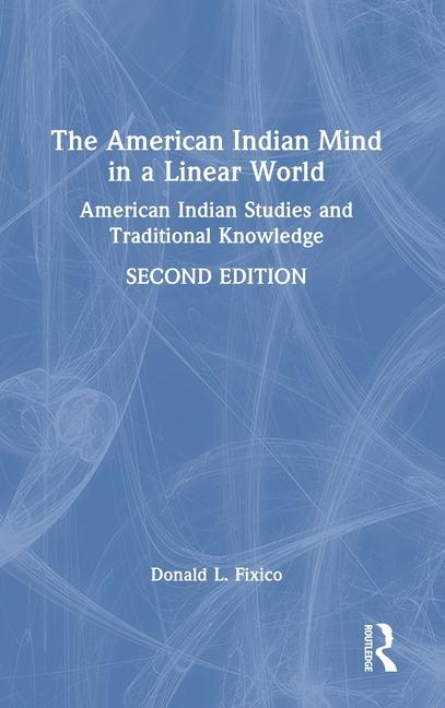 Boek American Indian Mind in a Linear World Donald L. Fixico