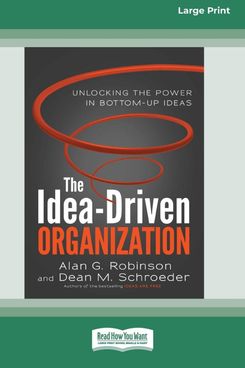 Knjiga The Idea-Driven Organization Dean M. Schroeder