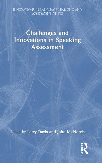 Knjiga Challenges and Innovations in Speaking Assessment Larry Davis