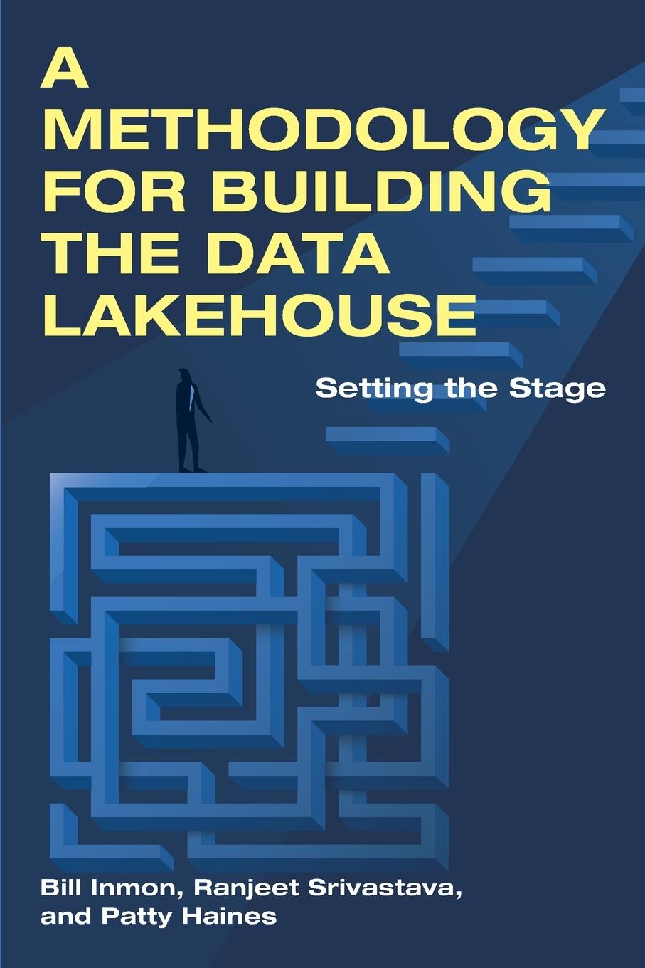 Libro A Methodology for Building the Data Lakehouse Ranjeet Srivastava