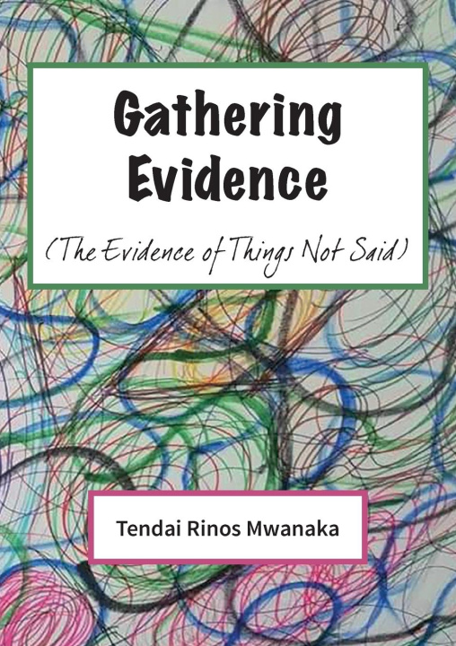 Boek Gathering Evidence Tendai Rinos Mwanaka