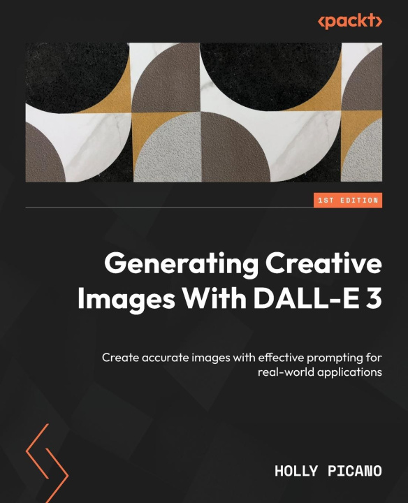 Knjiga Generating Creative Images With DALL-E 3 Holly Picano