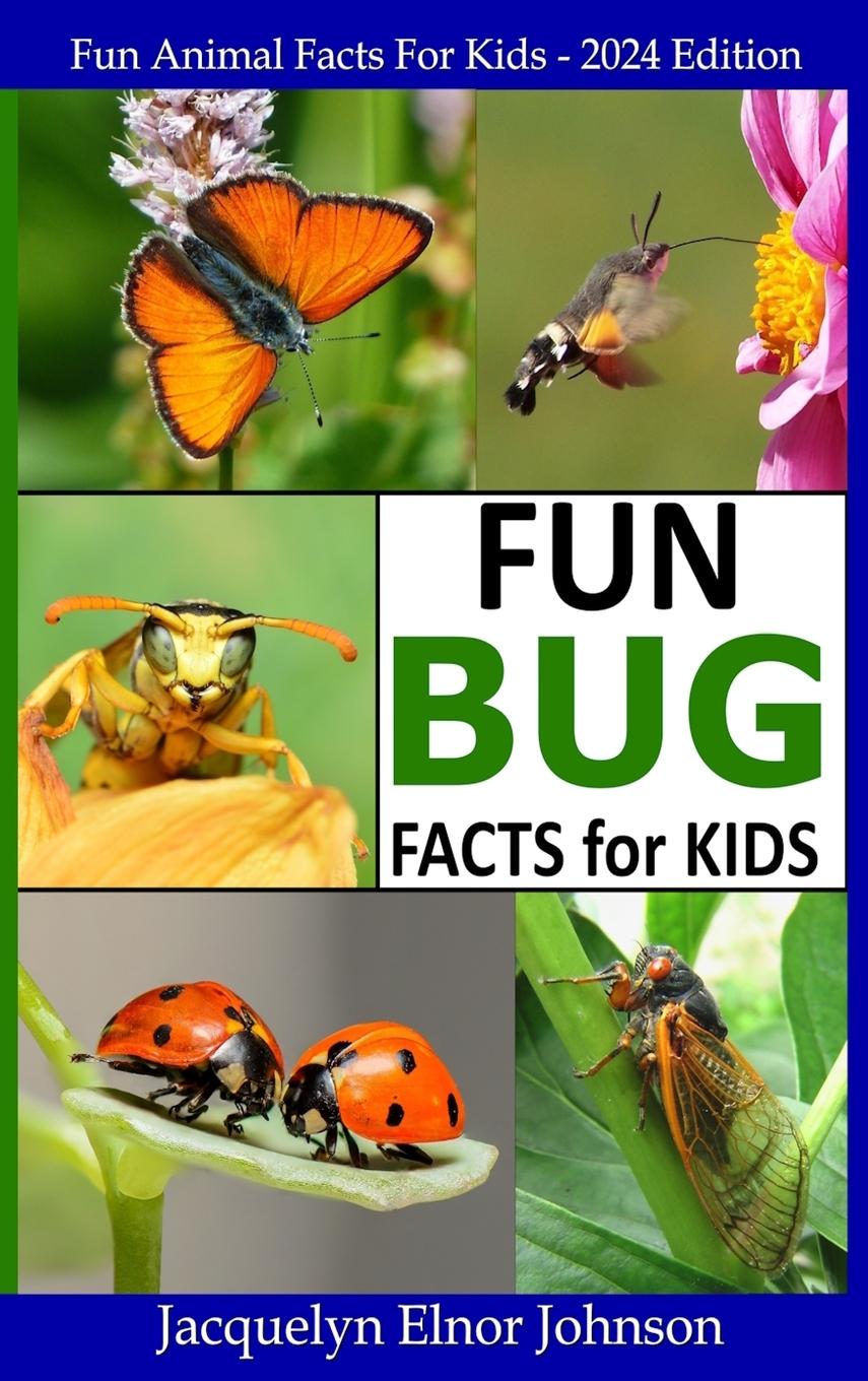 Книга Fun Bug Facts for Kids Jacquelyn Elnor Johnson