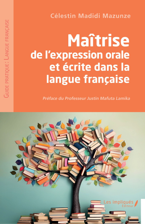 Książka Maîtrise de l'expression orale et écrite dans la langue française 