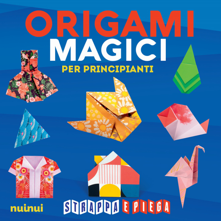 Könyv Origami magici per principianti. Strappa e piega 