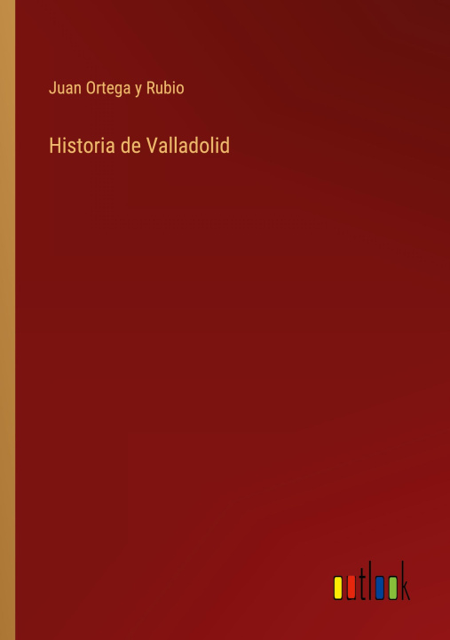 Kniha Historia de Valladolid 