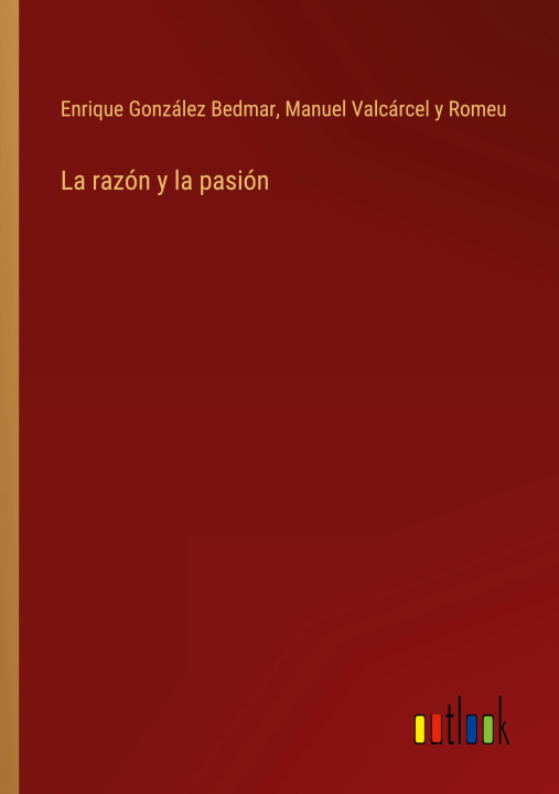 Kniha La razón y la pasión Manuel Valcárcel y Romeu