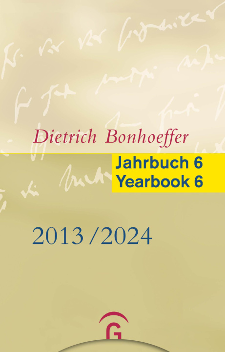 Kniha Dietrich Bonhoeffer Jahrbuch 6 / Dietrich Bonhoeffer Yearbook 6 - 2013/2024 Kirsten Busch Nielsen