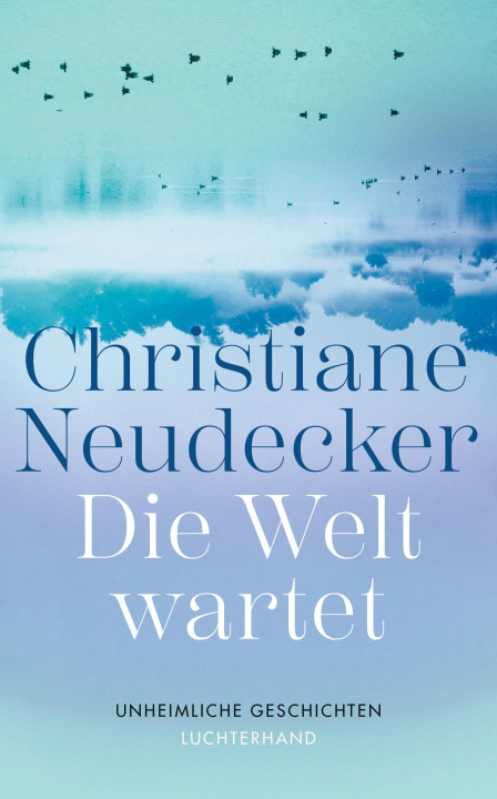 Knjiga Die Welt wartet Christiane Neudecker