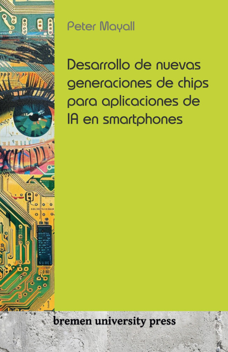 Könyv Desarrollo de nuevas generaciones de chips para aplicaciones de IA en smartphones 
