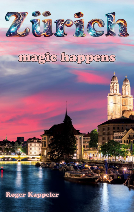 Livro Zürich - magic happens 