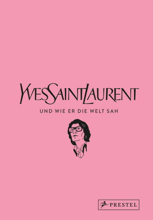 Kniha Yves Saint Laurent und wie er die Welt sah Jean-Christophe Napias